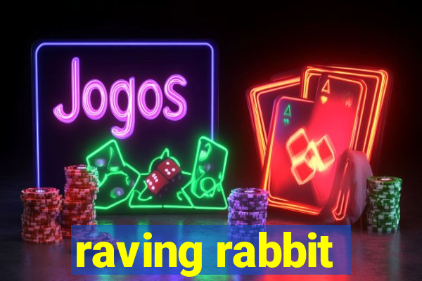 raving rabbit