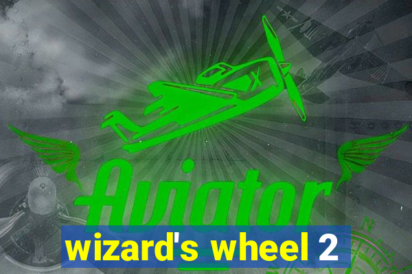 wizard's wheel 2