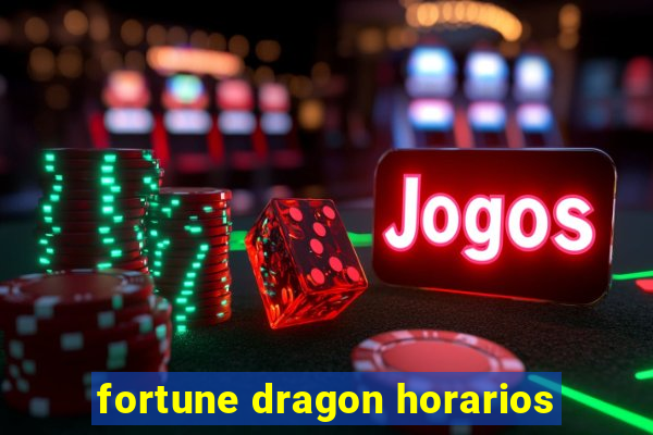 fortune dragon horarios