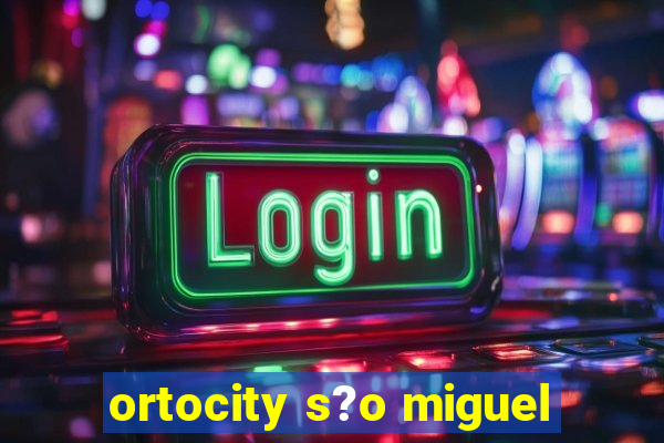 ortocity s?o miguel