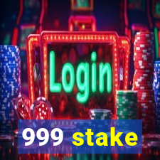 999 stake