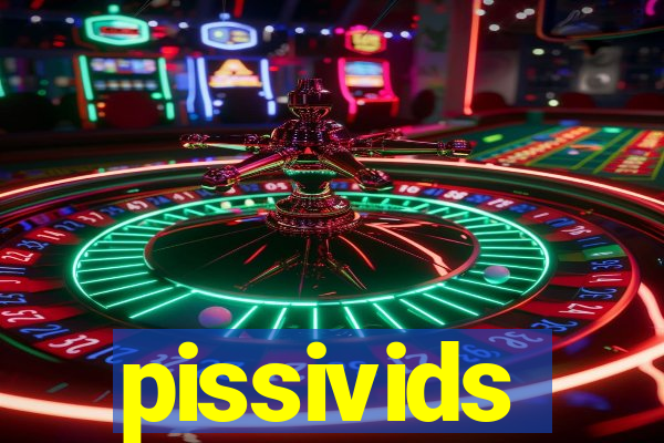 pissivids