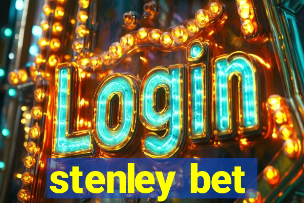 stenley bet