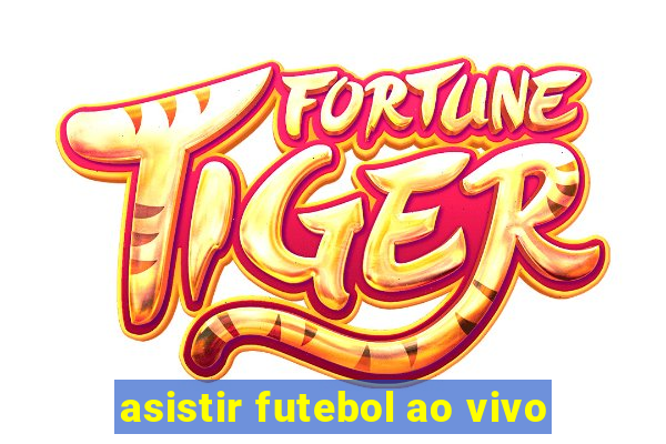 asistir futebol ao vivo