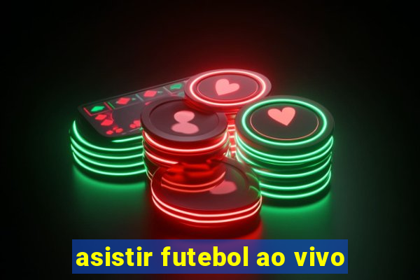 asistir futebol ao vivo