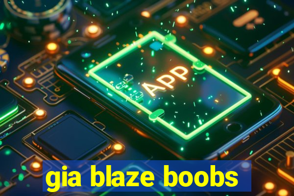 gia blaze boobs