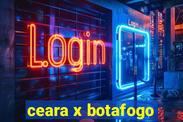 ceara x botafogo