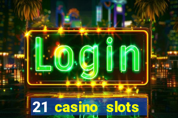 21 casino slots promo code