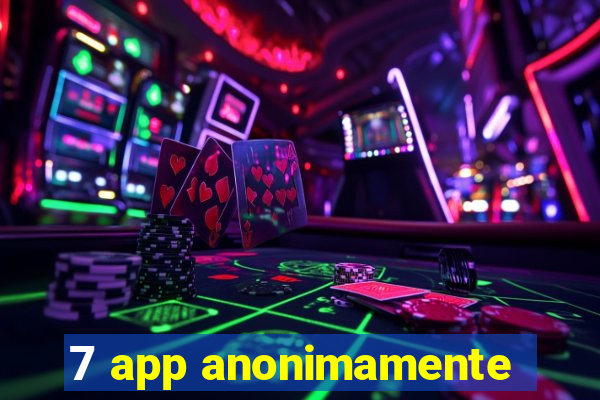 7 app anonimamente