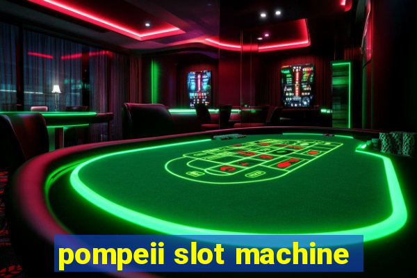 pompeii slot machine