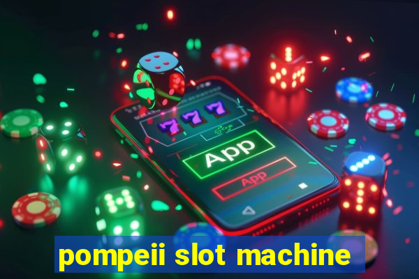 pompeii slot machine