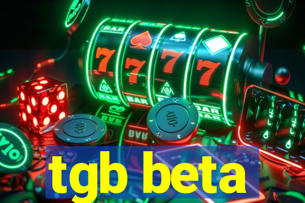 tgb beta