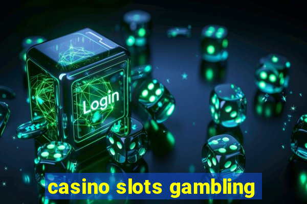 casino slots gambling