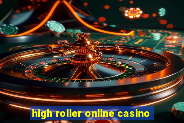 high roller online casino