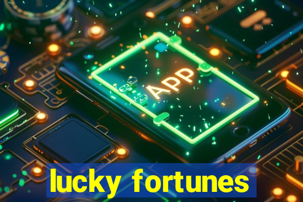 lucky fortunes