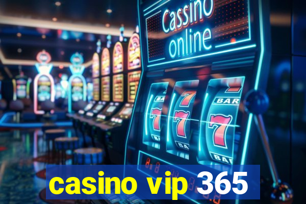 casino vip 365