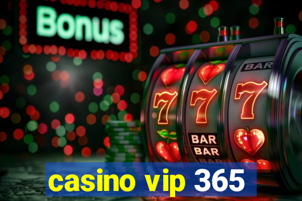 casino vip 365