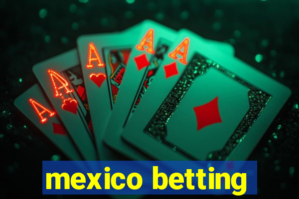 mexico betting