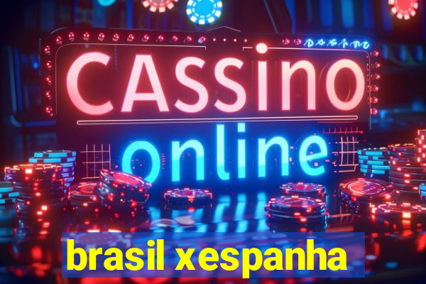 brasil xespanha