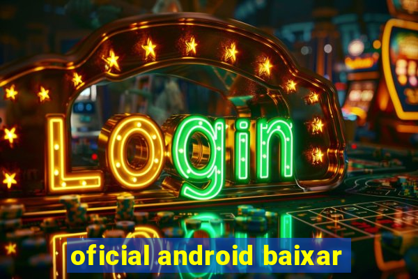 oficial android baixar