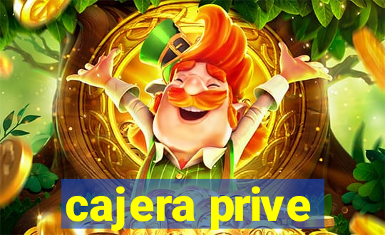 cajera prive