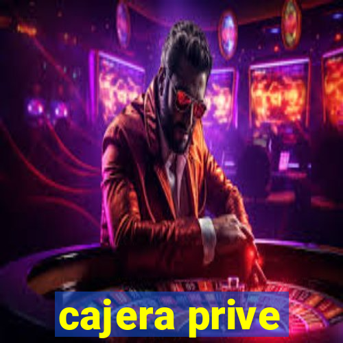 cajera prive