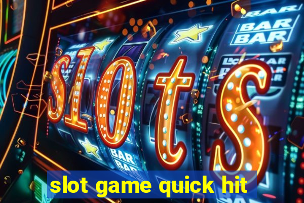 slot game quick hit