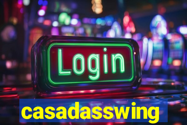 casadasswing