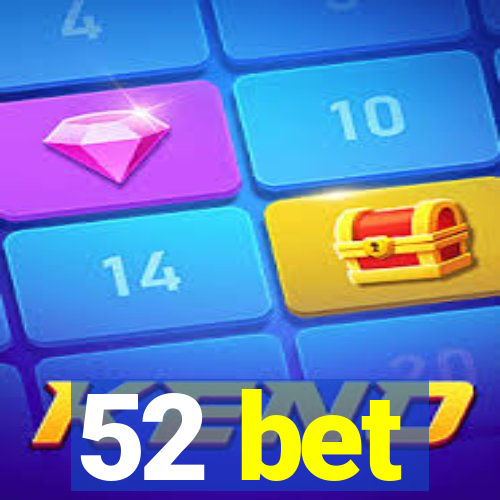 52 bet