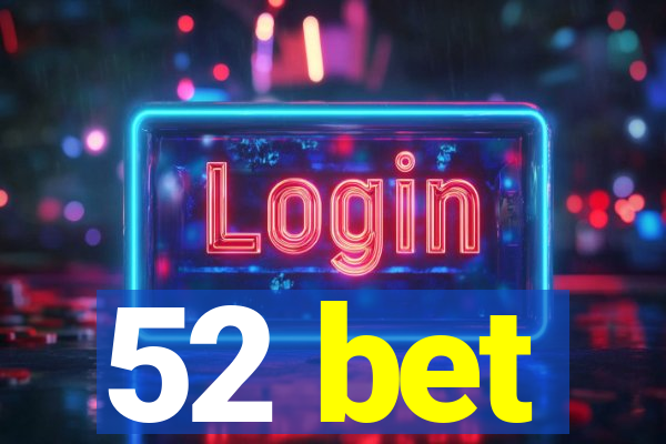 52 bet