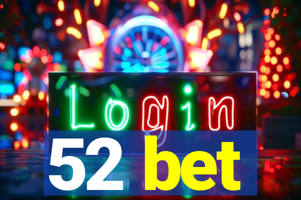 52 bet