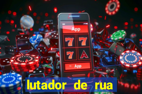 lutador de rua filme completo dublado mega filmes