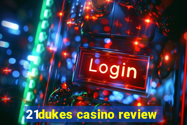 21dukes casino review