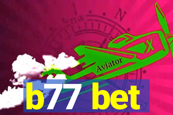 b77 bet