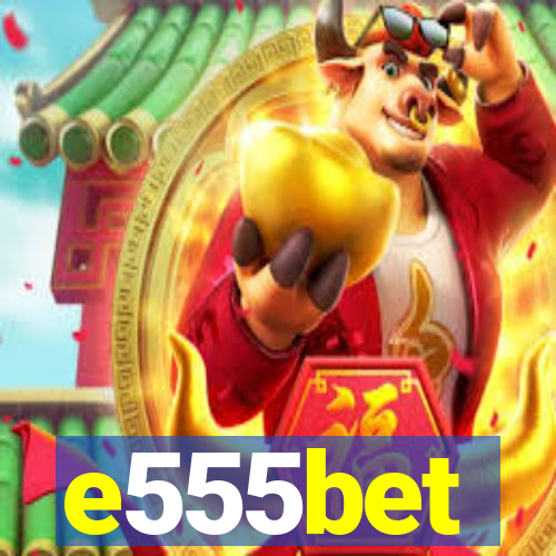 e555bet