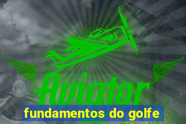 fundamentos do golfe