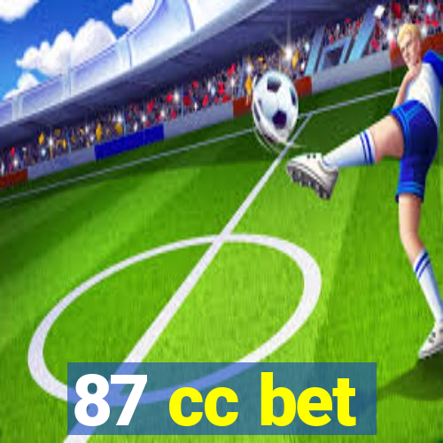 87 cc bet