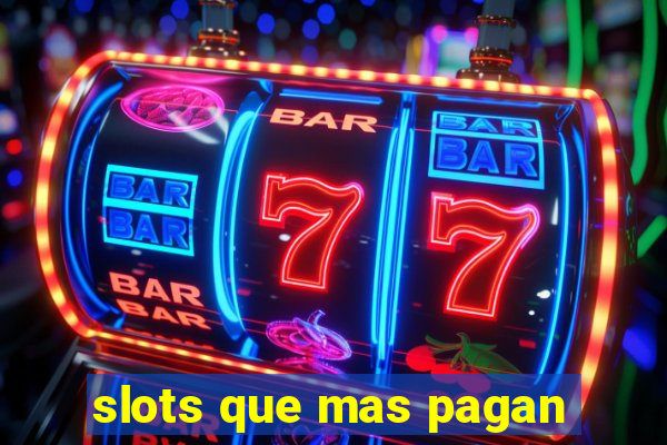 slots que mas pagan