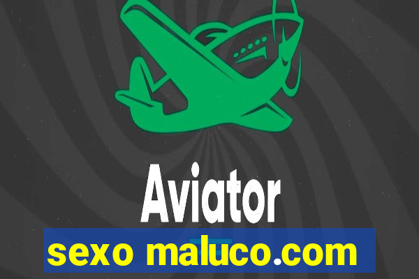 sexo maluco.com