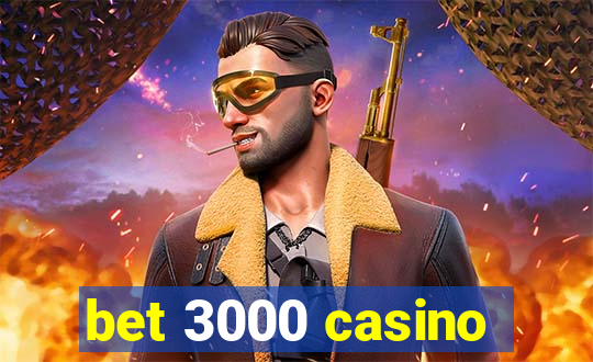 bet 3000 casino