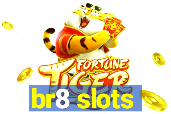 br8 slots