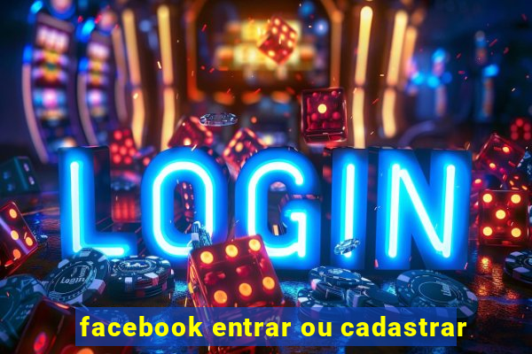 facebook entrar ou cadastrar