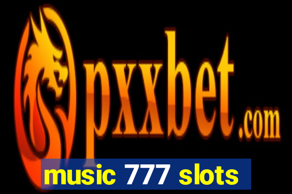 music 777 slots