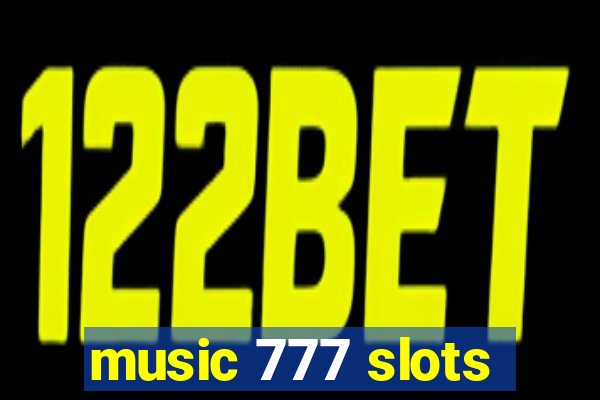 music 777 slots