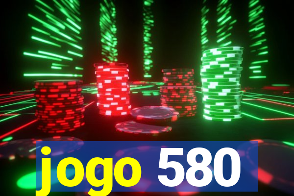 jogo 580