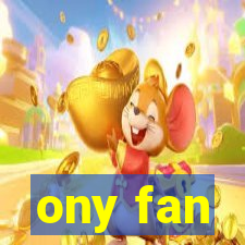 ony fan