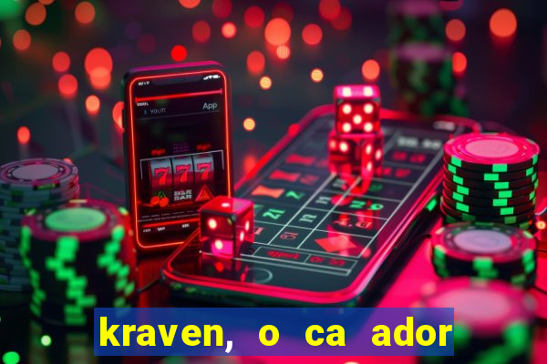 kraven, o ca ador filme completo dublado download