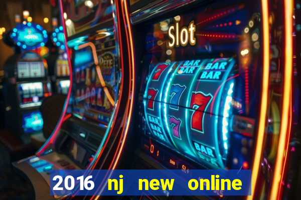 2016 nj new online casino games