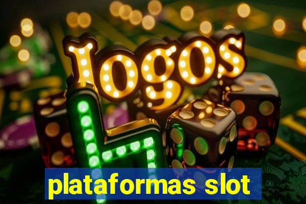 plataformas slot