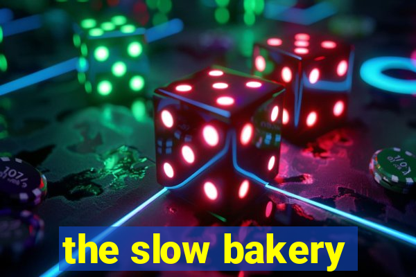 the slow bakery